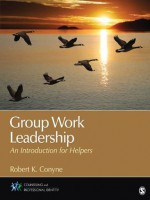 Group Work Leadership: An Introduction for Helpers (Counseling and Professional Identity) - Robert K. Conyne