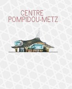 Centre Pompidou-Metz - Philip Jodidio, Laurent Le Bon