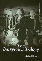 The Barrytown Trilogy - Michael Cronin, Keith Hopper, Grainne Humphreys