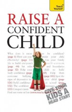 Raise a Confident Child: Teach Yourself - Hilary Pereira