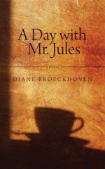 A Day with Mr. Jules - Diane Broeckhoven, Liedewij Hawke