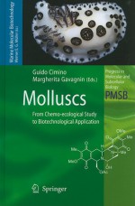 Molluscs: From Chemo-Ecological Study to Biotechnological Application - Guido Cimino, Margherita Gavagnin