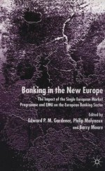 Banking in the New Europe: The Impact of the Single European Market Programme and EMU on the European Banking Sector - Edward M. P. Gardener, Edward M. P. Gardener, Philip Molyneux