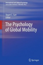 The Psychology of Global Mobility - Stuart C. Carr