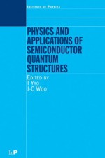 Physics and Applications of Semiconductor Quantum Structures - T. Yao, J.C. Woo