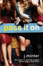 Pass It On (Insiders (Bloomsbury)) - J. Minter