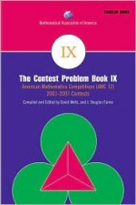 The Contest Problem Book IX: American Mathematics Competitions (AMC 12) 2001 2007 Contests - David Wells, J. Douglas Faires