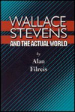 Wallace Stevens and the Actual World - Alan Filreis