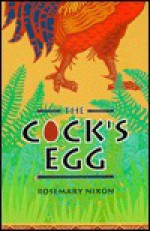 The Cock's Egg - Rosemary Nixon