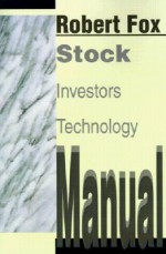 Stock Investors Technology Manual - Robert Fox