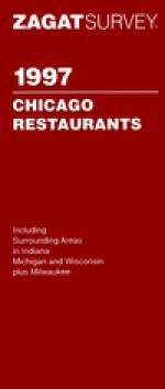 Zagatsurvey 1997: Chicago Restaurants (Annual) - Zagat Publishers, Zagat Survey