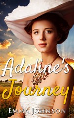 Adaline's Journey, A Mail Order Bride Romance: A Western Romance (First Time, Billionaires, Women's Fiction, Contemporary, Westerns, Cowboys) - E. Johnson