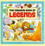 The Usborne Book of Legends - Vivian Webb, Claudia Zeff, Heather Amery, Zeff A. Webb