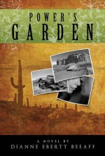 Power's Garden - Dianne Ebertt Beeaff