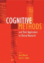 Cognitive Methods and Their Applications to Clinical Research - Amy Wenzel, David C. Rubin