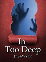 In Too Deep (A Carlie Simmons Post-Apocalyptic Thriller Book 2) - JT Sawyer, Emily Nemchick