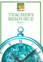 Nelson English Teacher's Resource, Book 5 - John Jackman, Wendy Wren