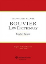 The Wolters Kluwer Bouvier Law Dictionary, Compact Edition - Sheppard