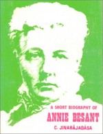 Biography of Annie Besant - C. Jinarajadasa