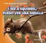 I See A Squirrel / Puedo Ver una Ardilla - Ryan Nagelhout, Alex Appleby