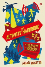 The Activists’ Handbook: A step-by-step guide to participatory democracy - Aidan Ricketts