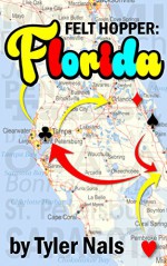 Felt Hopper: Florida - Tyler Nals, Joe Williams