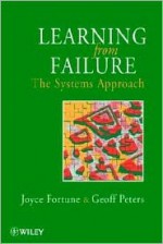 Learning from Failure: The Systems Approach - Joyce Fortune, Geoff Peters