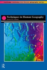 Techniques in Human Geography (Routledge Contemporary Human Geography Series) - Jim Lindsay