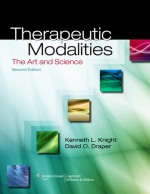 Therapeutic Modalities: The Art and Science - Kenneth Knight