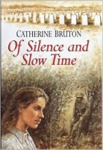 Of Silence and Slow Time - Catherine Bruton