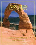 Arches National Park: Where Rock Meets Sky - Nicky Leach