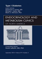 Type 1 Diabetes, an Issue of Endocrinology Clinics - Desmond A Schatz, Michael Haller, Mark Atkinson