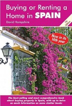 Buying or Renting a Home in Spain: A Survival Handbook - David Hampshire