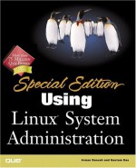 Using Linux System Administration: Special Edition - Arman Danesh