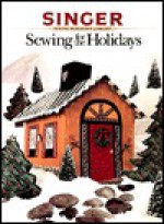 Sewing for the Holidays (Singer Sewing) - Zoe Graul