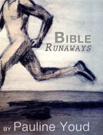 Bible Runaways - Pauline Youd, Deanna Hudgens