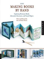 More Making Books by Hand - Peter Thomas, Donna Thomas