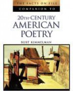 The Facts on File Companion to 20th-Century American Poetry - Burt Kimmelman