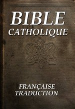 BIBLE CATHOLIQUE (French Edition) - Conner Nash