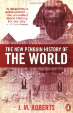 The New Penguin History of The World - J.M. Roberts