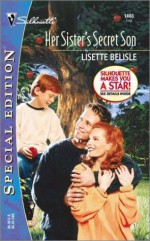 Her Sister's Secret Son - Lisette Belisle