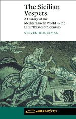 The Sicilian Vespers: A History of the Mediterranean World in the Later Thirteenth Century (Canto) - Steven Runciman