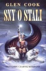 Sny o stali (Czarna kompania #5) - Glen Cook, Jan Karłowski