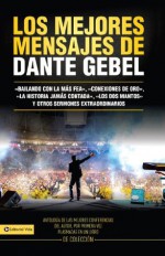 Lo mejores mensajes de Dante Gebel (Spanish Edition) - Dante Gebel