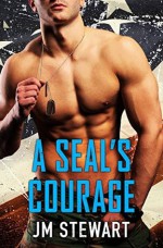 A SEAL's Courage (Military Match) - Jm Stewart