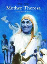 Mother Theresa - Anne Marie Sullivan