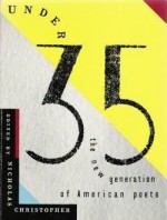 Under 35: The New Generation of American Poets - Nicholas Christopher