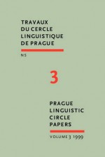 Prague Linguistic Circle Papers: Travaux du cercle linguistique de Prague nouvelle série. Volume 3 (Prague Linguistic Circle Papers / Travaux du cercle linguistique de Prague N.S.) - Prof. Dr. Eva Hajicová, Dr. Tomás Hoskovec, Oldrich Leska, Prof. Dr. Petr Sgall, Dr. Zdena Skoumalová