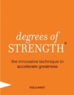 Degrees of Strength: The Innovative Technique to Accelerate Greatness - Craig Ross, Steve Vannoy, Drew Ross