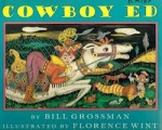 Cowboy Ed - Bill Grossman, Florence Wint